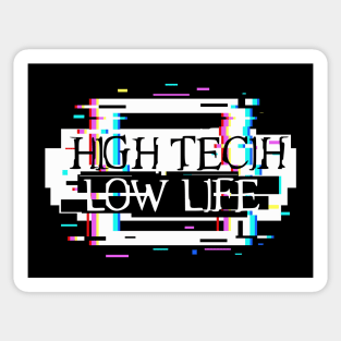 High Tech Low Life i Sticker